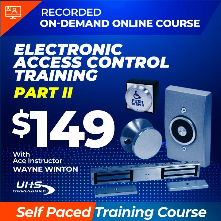 Recorded On-Demand Training - Electronic Access Control Training Part II with ACE Instructor Wayne Winton